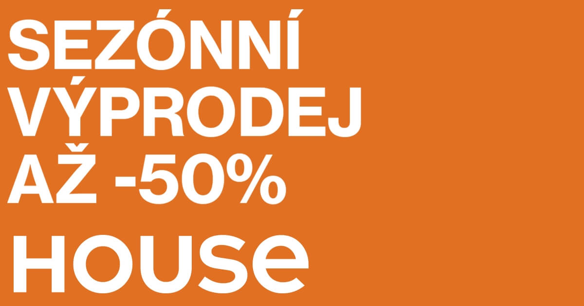 Sezónní výprodej v HOUSE